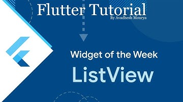 ListView (Flutter Widget) How to create List in Flutter? Flutter ListView Tutorial in Dart