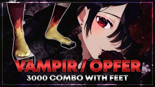 VAMPIR / OPFER FULL COMBO WITH FEET!