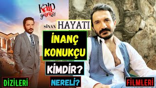 İnanç Konukçu Kimdir? Kaç Yaşında? Nereli? Oynadığı Dizileri Ve Filmleri - Kalp Yarası Sinan Kim?