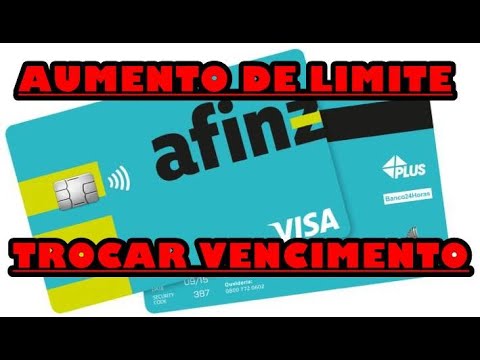 AUMENTO DE LIMITE E TROCA DE VENCIMENTO CARTAO DE CREDITO AFINZ SORO CRED