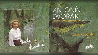 Květa Novotná - Antonín Dvořák: Poetic Tone Pictures, Op. 85, No. 1 Twilight Way