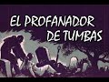 EL PROFANADOR DE TUMBAS (cuento andino)