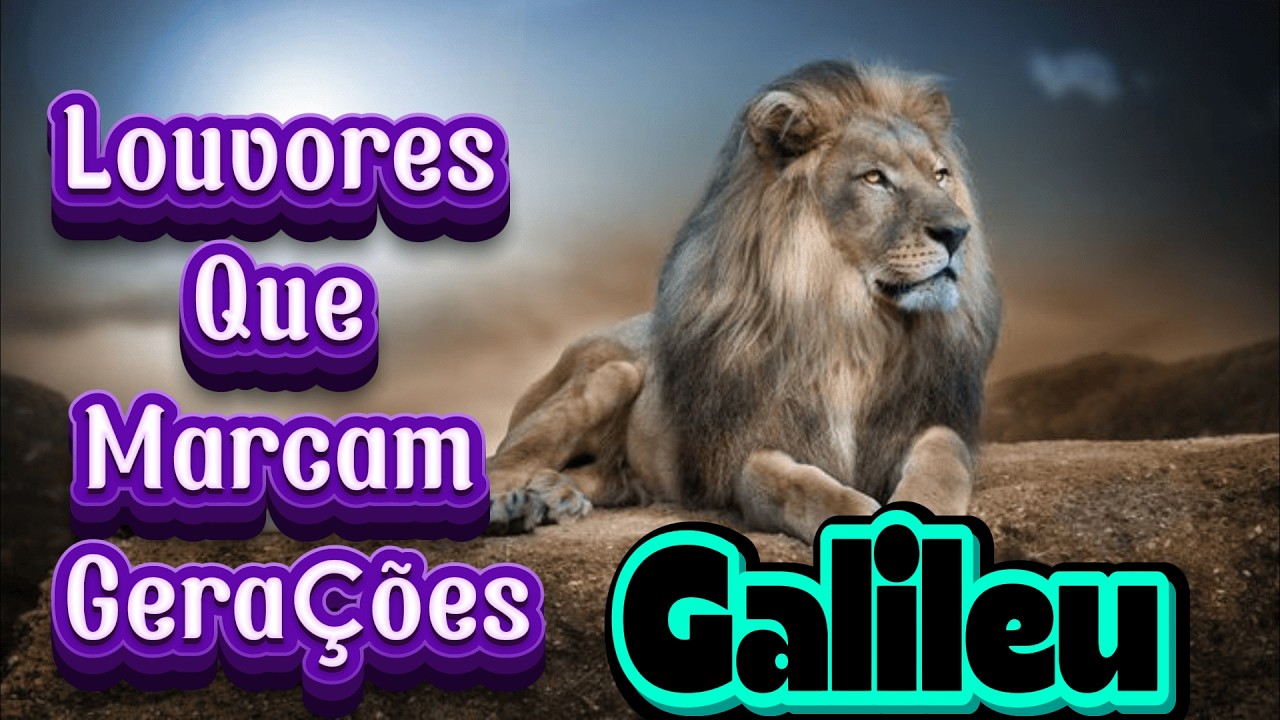 Galileu , Há Um Tempo , Me Deixe Aqui -  Louvores Que Marcam Gerações