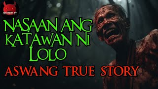 Nasaan Ang Katawan Ni Lolo | Antique (Aswang True Story)