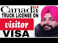 Canada Truck Licence on VISITOR VISA.