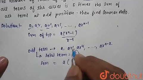 The number of terms of a G.P. are even. If the sum of all terms of the series is 5 times the sum...
