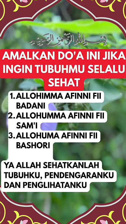 Amalkan do'a ini jika ingin tubuhmu selalu sehat #trustonallah