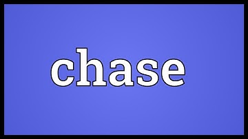 Chase Meaning