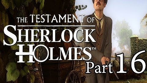 The Testament of Sherlock Holmes Walkthrough - Part 16 Someone
