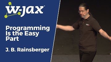 Programming Is the Easy Part | J. B. Rainsberger