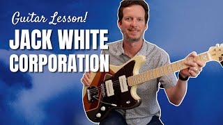 Jack White - Corporation - Guitar Lesson and Tutorial