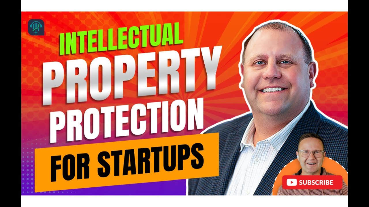 EP 387 The Essential Guide to Intellectual Property Protection for Startups