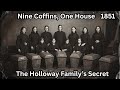 Macabre History of the Holloway Family — Nine Coffins, One House