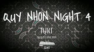 NONSTOP QUY NHON NIGHT 4 - TUKI