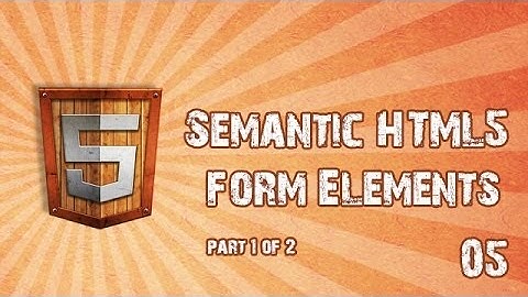 Semantic HTML5 form elements part (1/2) -- HTML5 in Hindi