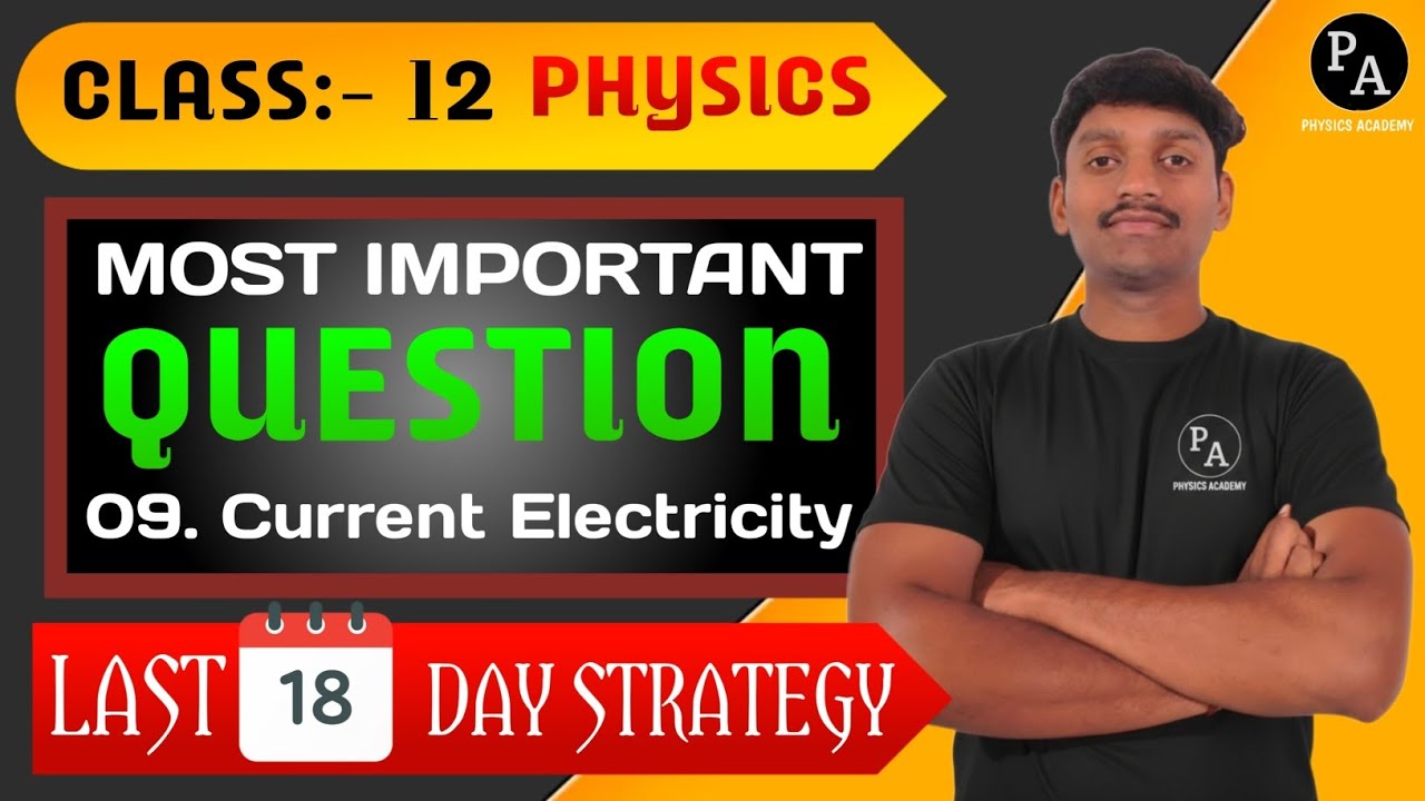 09.CURRENT ELECTRICITY🎯|Lec-04|Important Questions🎯💯✨|Last 18 Days Master strategy🔥|Physics Academy 