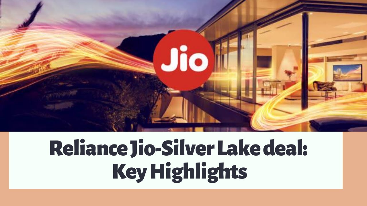 Reliance Jio-Silver Lake Deal: Key Highlights