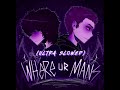 WHERE YOUR MANS Ultra Slowed Vyzer Pröz