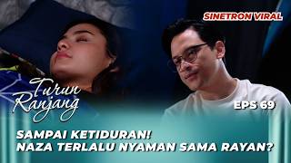 TURUN RANJANG EP 69: NAZA FLUSTERED AFTER BEING CARRIED BY RAYAN⁉️ - Samuel Zylgwyn, Rachquel Nesia