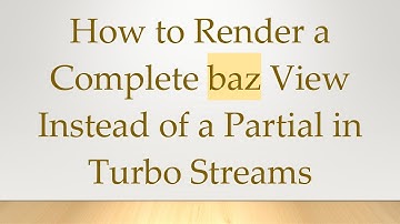 How to Render a Complete baz View Instead of a Partial in Turbo Streams