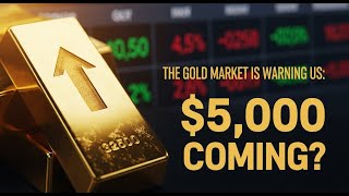 The Gold Market is Warning Us: $5,000 Coming