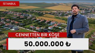 50.000.000 TL değerinde cennetten bir köşe satın almak