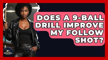Does A 9-Ball Drill Improve My Follow Shot? - Billiards Hustlers