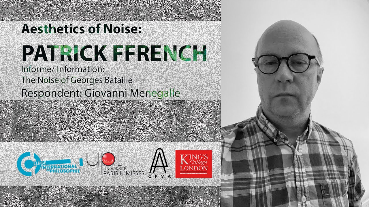 Patrick ffrench: Informe / Information: The Noise of Georges Bataille