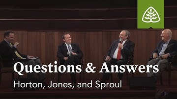 Horton, Jones, and Sproul: Questions & Answers #2