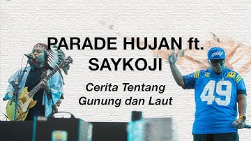 Parade Hujan Ft. Saykoji - Cerita Tentang Gunung dan Laut (Live@SynchronizeFest 2023)