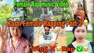 Hello Guys Karbi Female Rap Music Video Part 2 Vlog Rap