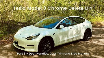 Tesla Model 3 Chrome Delete DIY Part 3 - Door Trim, Door Handles and Side Markers