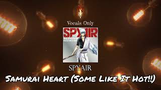 Samurai Heart Some Like It Hot!! - Vocals Only (Acapella) | SPYAIR | Gintama