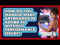 How Do You Manage Many Artboards In Adobe XD Without Performance Issues? - Design Tool Unlocked