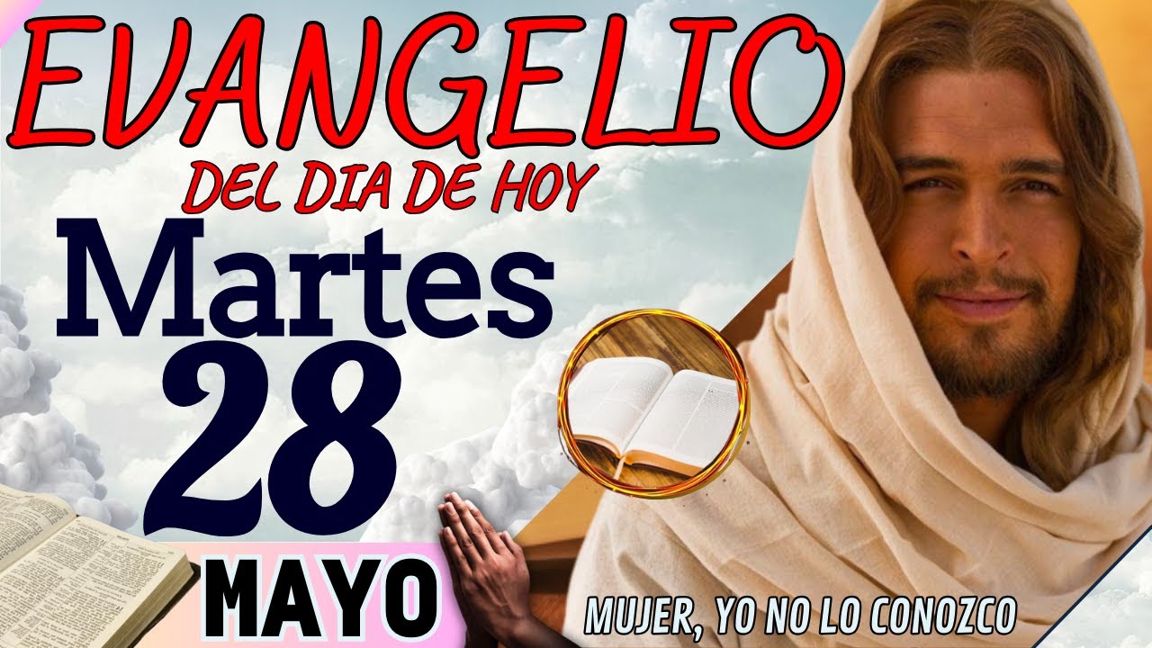 Evangelio del día de Hoy Martes 28 de Mayo de 2024 |Lectura y Reflexión ...