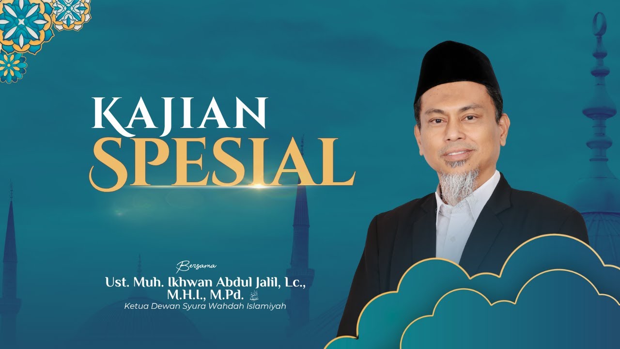 LIVE Kajian Spesial Malam Jumat - Ust. Muh. Ikhwan Abdul Jalil, Lc., M.H.I., M.Pd.