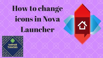 How to change icons in Nova Launcher