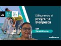 Episodio 22 - Diálogo sobre el programa Bienpesca con Yanett Castro de Trazando el rumbo de la pesca