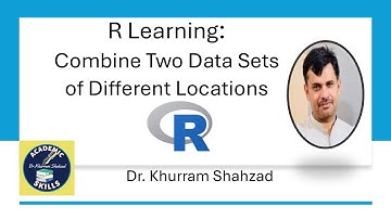 R Learning || Combine Two locations Data sets || Dr. Khurram Shahzad