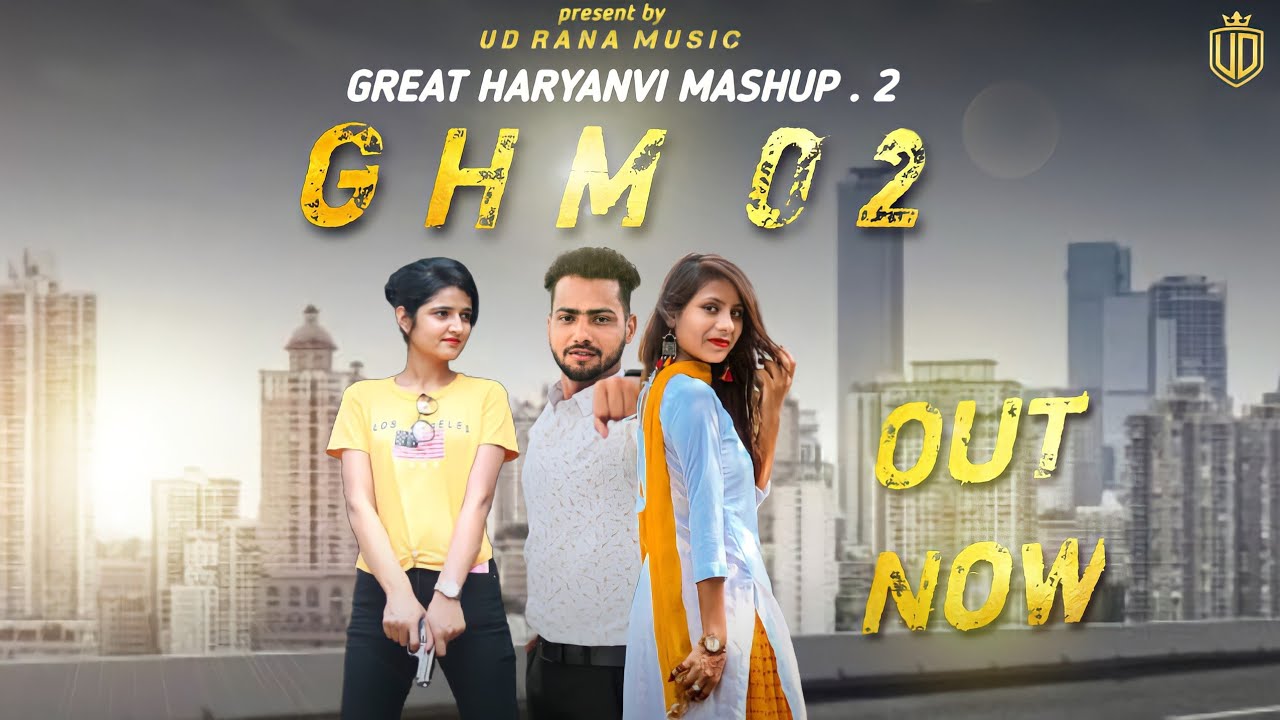 GHM 2 ● Official Video ● Great Haryanvi Mashup 2 ● UD RANA Music ● New Haryanvi Mashup 2021
