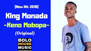 King Monada Keno Mobopa [NEW HIT 2018]