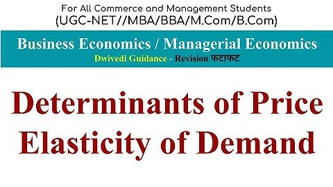 Determinants of Price Elasticity of Demand, Factors affecting price elasticity of Demand, economics