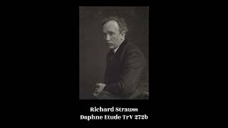 Richard Strauss - Daphne Etude TrV 272b