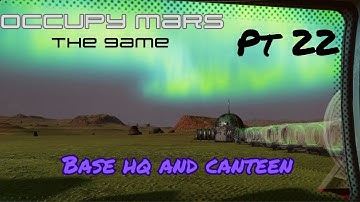 Sol 76 Survival Base HQ and Canteen Occupy Mars The Game Gameplay Part22 Lets play