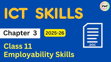 Class 11 ICT Skills | Chapter 3 Employability Skills | Information & Communication Technology Skills