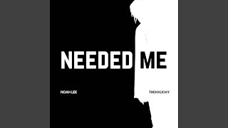 Needed Me - TheHxliday