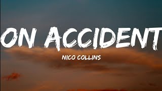 Nico Collins-On Accident (Lyrics Video)