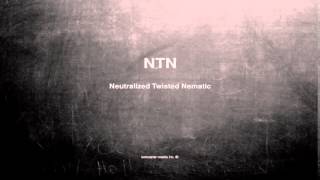What does NTN mean