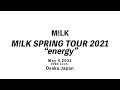 M!LK SPRING TOUR 2021 “energy”〜digest June 19, 2021 Namba HatchOsaka Part 1 PR Movie