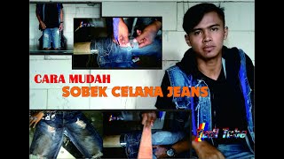 CARA BUAT RIPPED JEANS ATAU CELANA SOBEK-SOBEK BERKUALITAS